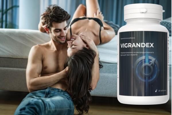 Vigrandex капсули България - Мнения, цена, ефекти